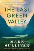 Kniha: The Last Green Valley (Mark Sullivan). Lake Union Publishing, 2021 Kniha: The Last Green Valley (Mark Sullivan). Lake Union Publishing, 2021