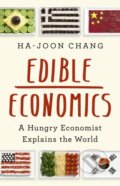 Kniha: Edible Economics (Ha-Joon Chang). Publicaffairs, 2022 Kniha: Edible Economics (Ha-Joon Chang). Publicaffairs, 2022