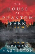 Kniha: The House at Phantom Park (Graham Masterton). Head of Zeus, 2022 Kniha: The House at Phantom Park (Graham Masterton). Head of Zeus, 2022