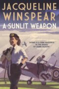 Kniha: A Sunlit Weapon (Jacqueline Winspear). Allison & Busby, 2022 Kniha: A Sunlit Weapon (Jacqueline Winspear). Allison & Busby, 2022