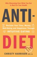 Kniha: Anti-Diet (Christy Harrison). Yellow Kite, 2022 Kniha: Anti-Diet (Christy Harrison). Yellow Kite, 2022
