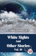 Kniha: White Nights and Other Stories (Fyodor Dostoevsky). Double 9 Books LLP, 2023 Kniha: White Nights and Other Stories (Fyodor Dostoevsky). Double 9 Books LLP, 2023