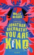 Kniha: Jonathan Abernathy You Are Kind (Molly Mcghee). Fourth Estate, 2024 Kniha: Jonathan Abernathy You Are Kind (Molly Mcghee). Fourth Estate, 2024