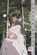 Kniha: Cousin Betty (Honore De Balzac). Double 9 Books LLP, 2022 Kniha: Cousin Betty (Honore De Balzac). Double 9 Books LLP, 2022