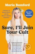 Kniha: Sure, I'll Join Your Cult (Maria Bamford). Gallery, 2024 Kniha: Sure, I'll Join Your Cult (Maria Bamford). Gallery, 2024