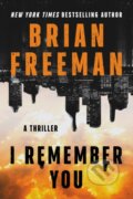 Kniha: I Remember You (Brian Freeman). Thomas & Mercer, 2022 Kniha: I Remember You (Brian Freeman). Thomas & Mercer, 2022