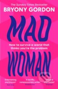 Kniha: Mad Woman (Bryony Gordon). Headline Book, 2025 Kniha: Mad Woman (Bryony Gordon). Headline Book, 2025