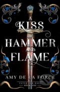 Kniha: A Kiss of Hammer and Flame (Amy De La Force). Canelo, 2026 Kniha: A Kiss of Hammer and Flame (Amy De La Force). Canelo, 2026