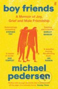 Kniha: Boy Friends (Michael Pedersen). Faber and Faber, 2023 Kniha: Boy Friends (Michael Pedersen). Faber and Faber, 2023