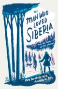 Kniha: The Man Who Loved Siberia (Anneliese Pitz a Roy Jacobsen). MacLehose Press, 2024 Kniha: The Man Who Loved Siberia (Anneliese Pitz a Roy Jacobsen). MacLehose Press, 2024