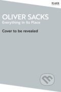 Kniha: Everything in Its Place (Oliver Sacks). Picador, 2025 Kniha: Everything in Its Place (Oliver Sacks). Picador, 2025