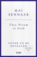Kniha: They Dream In Gold (Diabou Mai Sennaar). Picador, 2025 Kniha: They Dream In Gold (Diabou Mai Sennaar). Picador, 2025