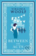 Kniha: Between the Acts (Virginia Woolf). Alma Classics, 2022 Kniha: Between the Acts (Virginia Woolf). Alma Classics, 2022