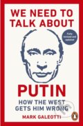 Kniha: We Need to Talk About Putin (Mark Galeotti). Ebury Publishing, 2025 Kniha: We Need to Talk About Putin (Mark Galeotti). Ebury Publishing, 2025