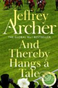 Kniha: And Thereby Hangs A Tale (Jeffrey Archer). Pan Books, 2025 Kniha: And Thereby Hangs A Tale (Jeffrey Archer). Pan Books, 2025