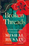 Kniha: Broken Threads (Mishal Husain). Fourth Estate, 2024 Kniha: Broken Threads (Mishal Husain). Fourth Estate, 2024