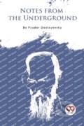 Kniha: Notes from the Underground (Fyodor Dostoyevsky). Double 9 Books LLP, 2023 Kniha: Notes from the Underground (Fyodor Dostoyevsky). Double 9 Books LLP, 2023