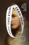 Kniha: Zero-Sum (Joyce Carol Oates). Fourth Estate, 2023 Kniha: Zero-Sum (Joyce Carol Oates). Fourth Estate, 2023