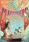 Kniha: Mapmakers and the Lost Magic (Amanda Castillo a Cameron Chittock). , 2022 Kniha: Mapmakers and the Lost Magic (Amanda Castillo a Cameron Chittock). , 2022