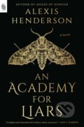 Kniha: An Academy for Liars (Alexis Henderson). Penguin Putnam Inc, 2024 Kniha: An Academy for Liars (Alexis Henderson). Penguin Putnam Inc, 2024
