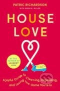 Kniha: House Love (Karin Miller a Patric Richardson). , 2023 Kniha: House Love (Karin Miller a Patric Richardson). , 2023