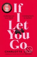 Kniha: If I Let You Go (Charlotte Levin). Mantle, 2023 Kniha: If I Let You Go (Charlotte Levin). Mantle, 2023
