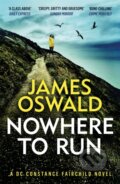 Kniha: Nowhere to Run (James Oswald). Wildfire, 2022 Kniha: Nowhere to Run (James Oswald). Wildfire, 2022