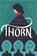 Kniha: Thorn (Intisar Khanani). HarperCollins, 2021 Kniha: Thorn (Intisar Khanani). HarperCollins, 2021