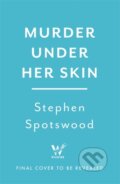 Kniha: Murder Under Her Skin (Stephen Spotswood). Wildfire, 2021 Kniha: Murder Under Her Skin (Stephen Spotswood). Wildfire, 2021