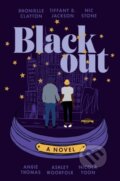 Kniha: Blackout (Angie Thomas, Tiffany D. Jackson, Nicola Yoon, Nic Stone, Dhonielle Clayton a Ashley Woodfolk). Quill Tree Books, 2022 Kniha: Blackout (Angie Thomas, Tiffany D. Jackson, Nicola Yoon, Nic Stone, Dhonielle Clayton a Ashley Woodfolk). Quill Tree Books, 2022