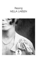 Kniha: Passing (Nella Larsen). William Collins, 2022 Kniha: Passing (Nella Larsen). William Collins, 2022
