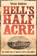 Kniha: Hell's Half Acre (Susan Jonusas). Scribner, 2022 Kniha: Hell's Half Acre (Susan Jonusas). Scribner, 2022
