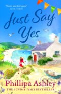 Kniha: Just Say Yes (Phillipa Ashley). Headline Book, 2023 Kniha: Just Say Yes (Phillipa Ashley). Headline Book, 2023