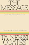 Kniha: The Message (Ta-Nehisi Coates). Hamish Hamilton, 2025 Kniha: The Message (Ta-Nehisi Coates). Hamish Hamilton, 2025
