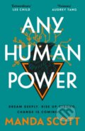 Kniha: Any Human Power (Manda Scott). September Publishing, 2025 Kniha: Any Human Power (Manda Scott). September Publishing, 2025