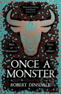 Kniha: Once a Monster (Robert Dinsdale). MacMillan, 2023 Kniha: Once a Monster (Robert Dinsdale). MacMillan, 2023