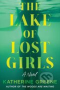 Kniha: The Lake of Lost Girls (Katherine Greene). , 2025 Kniha: The Lake of Lost Girls (Katherine Greene). , 2025