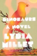 Kniha: Dinosaurs (Lydia Millet). WW Norton & Co, 2022 Kniha: Dinosaurs (Lydia Millet). WW Norton & Co, 2022