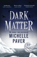 Kniha: Dark Matter (Michelle Paver). Orion, 2025 Kniha: Dark Matter (Michelle Paver). Orion, 2025