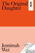 Kniha: The Original Daughter (Jemimah Wei). Weidenfeld and Nicolson, 2025 Kniha: The Original Daughter (Jemimah Wei). Weidenfeld and Nicolson, 2025