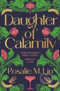 Kniha: Daughter of Calamity (Rosalie M. Lin). Tor, 2025 Kniha: Daughter of Calamity (Rosalie M. Lin). Tor, 2025