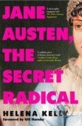 Kniha: Jane Austen, the Secret Radical (Helena Kelly). Icon Books, 2024 Kniha: Jane Austen, the Secret Radical (Helena Kelly). Icon Books, 2024