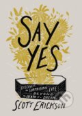 Kniha: Say Yes (Erickson Scott). Zondervan, 2022 Kniha: Say Yes (Erickson Scott). Zondervan, 2022