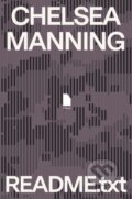 Kniha: README.txt (Chelsea Manning). Farrar, Straus and Giroux, 2022 Kniha: README.txt (Chelsea Manning). Farrar, Straus and Giroux, 2022