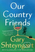 Kniha: Our Country Friends (Gary Shteyngart). Random House, 2021 Kniha: Our Country Friends (Gary Shteyngart). Random House, 2021