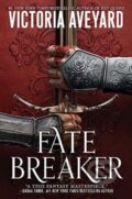Kniha: Fate Breaker (Victoria Aveyard). HarperCollins, 2024 Kniha: Fate Breaker (Victoria Aveyard). HarperCollins, 2024
