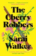Kniha: The Cherry Robbers (Sarai Walker). Serpents Tail, 2023 Kniha: The Cherry Robbers (Sarai Walker). Serpents Tail, 2023