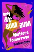 Kniha: Only Big Bumbum Matters Tomorrow, 2025 Kniha: Only Big Bumbum Matters Tomorrow, 2025