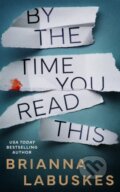 Kniha: By the Time You Read This (Brianna Labuskes). Thomas & Mercer, 2025 Kniha: By the Time You Read This (Brianna Labuskes). Thomas & Mercer, 2025