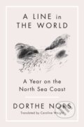 Kniha: A Line in the World (Dorthe Nors). , 2022 Kniha: A Line in the World (Dorthe Nors). , 2022